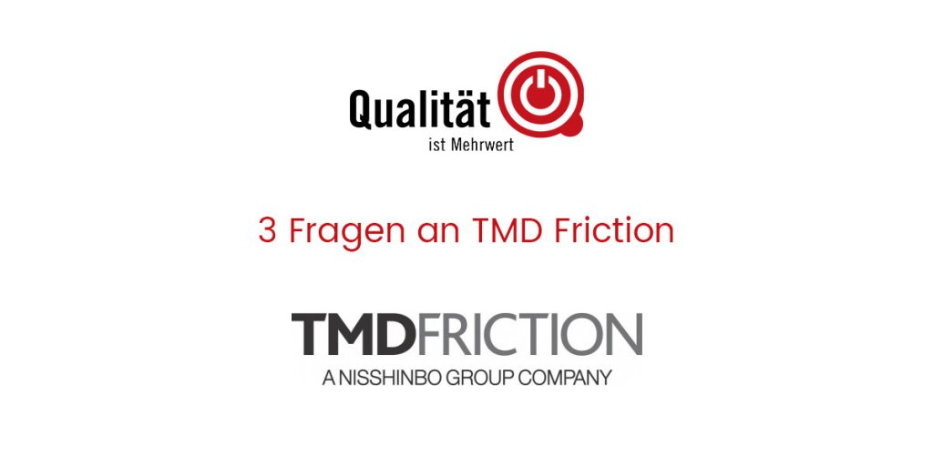 3 Fragen an TMD Friction